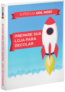 Superguia UOL Meu Negócio Prepare sua loja para decolar