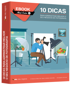 E-book – 10 Passos para administrar melhor o seu negócio de fotografia